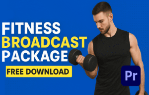Fitness Broadcast Package for Premiere Pro – Free Download